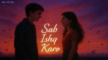 Sab Ishq Karo - Mohd Aqib Turk (Official Song)