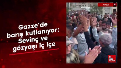 Gazze'de barış kutlanıyor: Sevinç ve gözyaşı iç içe