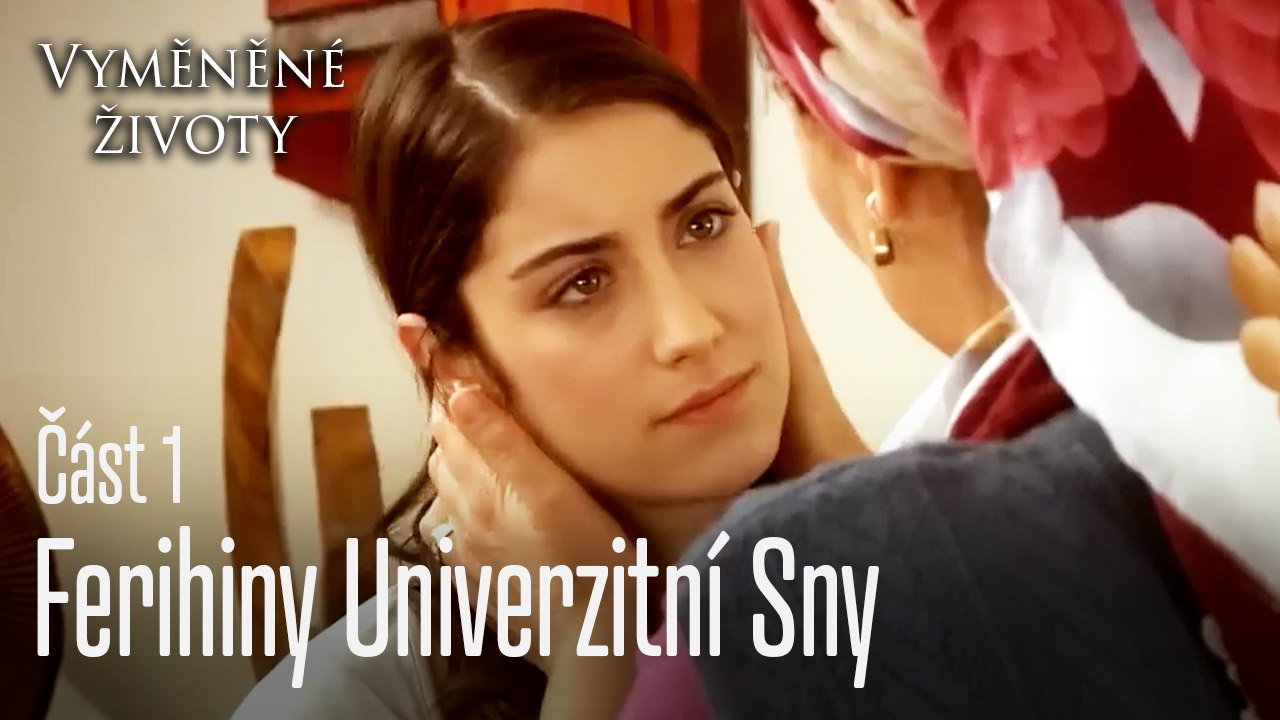 Ferihiny Univerzitní Sny - Vyměněné životy Feriha 1. díl