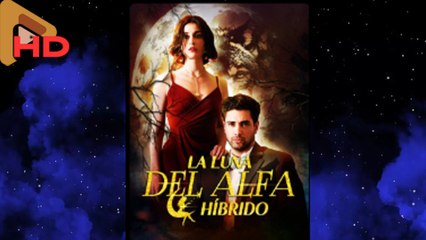 La Luna del Alfa híbrido - Full HD Movie