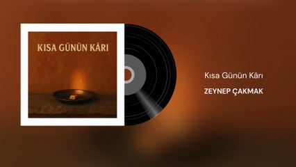 Zeynep Çakmak - Kısa Günün Kârı (Official Audio)