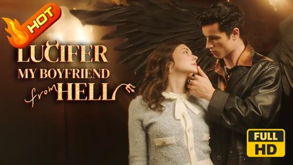 LUCIFER My Boyfriend from HELL | Full Movie HD - SweetRomance Love ShortDrama Films