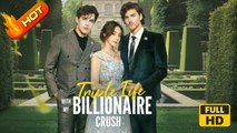 Triple Life with My Billionaire Crush | Full Movie HD - SweetRomance Love Drama ShortFilms Hot