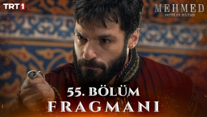 Mehmed: Fetihler Sultanı 55. Bölüm Fragmanı