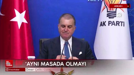 Ömer Çelik: Cumhurbaşkanımızın net iradesi çok kesindir