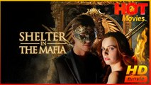 Shelter in the Mafia | Full Movie HD - Best Drama ShortFilms Hot Romance SweetLove