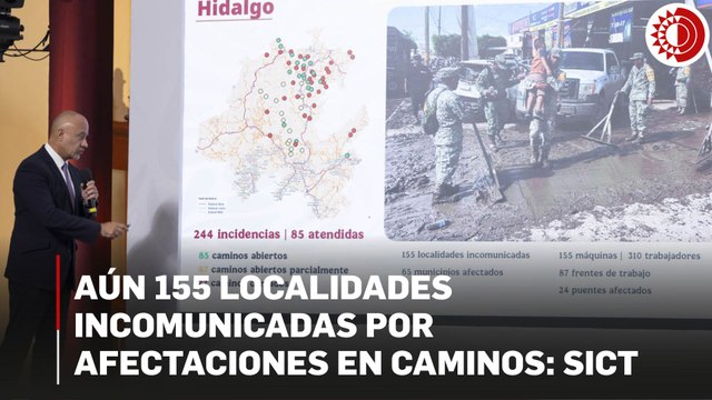 Aún 155 localidades incomunicadas por afectaciones en caminos: SICT