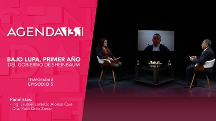 T8 Ep.05 - Agenda 13.1 | Bajo lupa, primer año del gobierno de Sheinbaum