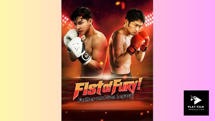 Fist Of Fury - Father And Son Legacy - Full Free