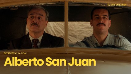 'La Cena' | Entrevista a Alberto San Juan