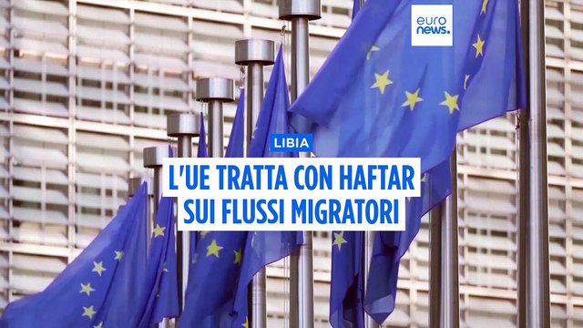 Il flirt dell'Ue con la Libia di Haftar per la gestione dei flussi migratori