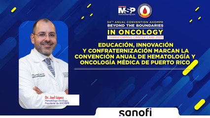 Educación, innovación y confraternización marcan la Convención Anual de Hematología y Oncología Médica de Puerto Rico