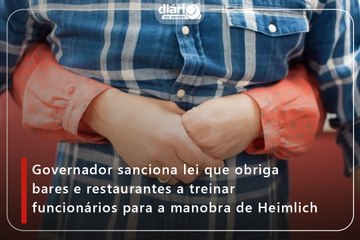 Governador sanciona lei que obriga bares e restaurantes a treinar funcionários para a manobra de Heimlich