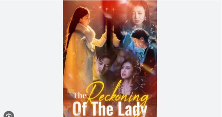 The Reckoning of the Lady Full Chinese Drama - English Sub