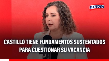 Pedro Castillo tiene fundamentos sustentados para cuestionar su vacancia, señala Rosa Bartra