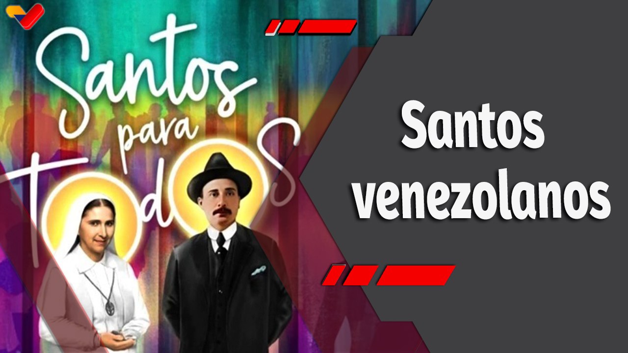 Programa 360º | Venezuela orgullosa, José Gregorio Hernández y Carmen Rendiles serán canonizados