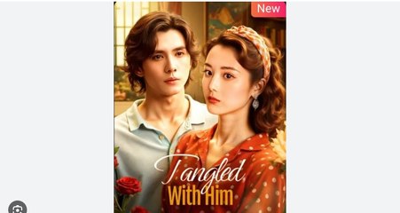 Tangled With Him Full English Sub