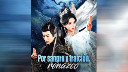 Por Sangre Y traición, Renazco Episodio Completo
