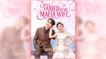 Tamed By My Mafia Wife - Full