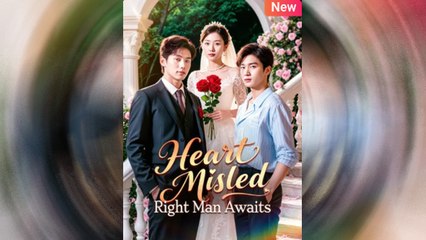 Heart Misled, Right Man Awaits Full Movie