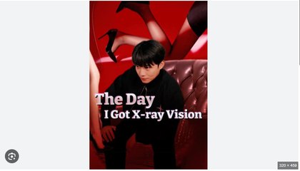 The Day I Got X-ray Vision Chinese Drama - English Sub