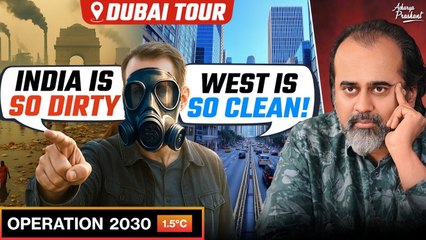 The West would not look clean if CO2 had a colour || Acharya Prashant, Dubai tour (2025)