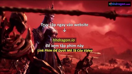 Thần Ấn Vương Toạ Tập 182 Vietsub Thuyết Minh Tiếng Việt