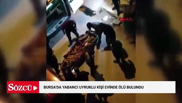 Bursa’da yabancı uyruklu kişi evinde ölü bulundu