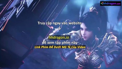 Thần Ấn Vương Toạ Tập 183 Vietsub Thuyết Minh Tiếng Việt