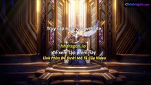 Thần Ấn Vương Toạ Tập 181 Vietsub Thuyết Minh