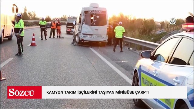 Kamyon tarım işçilerini taşıyan minibüse çarptı, baba hayatını kaybetti