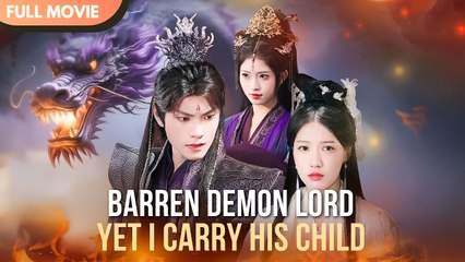 [ENG SUB] The Demon Lord Said Hes Sterile, But Im Pregnant - Full #cdrama