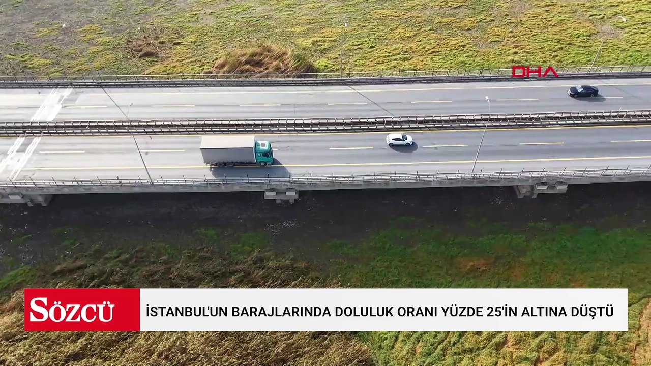 İstanbul'un barajlarında doluluk oranı yüzde 25'in altına düştü