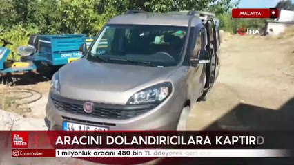 Malatya'da 1 milyonluk aracını dolandırıcılardan 480 bin TL ödeyerek geri aldı