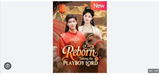 Reborn- Taming the Playboy Lord Full Chinese Drama - English Sub