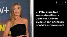 « J'étais une très mauvaise élève » : Jennifer Aniston évoque son parcours scolaire mouvementé