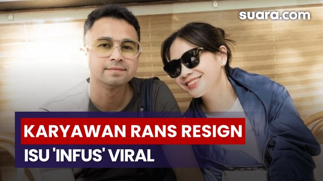 Viral Kabar Karyawan RANS Resign Karena Beban Kerja, Netizen Sebut Ada yang Sering Infus.