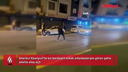 İstanbul'da dehşet! Kız kardeşini erkek arkadaşlarıyla görünce çılgına döndü