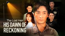 The Lost Heir: His Dawn of Reckoning (NEW) - FULL [Eng Sub]