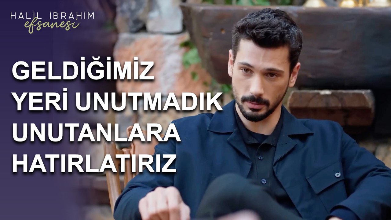 Biz Geldiğimiz Yeri Unutmadık, Unutanlara Hatırlatırız  - Halil İbrahim Efsanesi