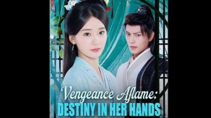 Vengeance Aflame Destiny In Her Hands - (2025) Full Movie | HD | English Sub