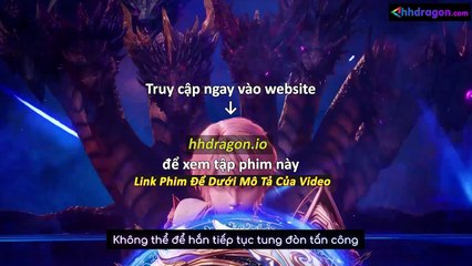 Thần Ấn Vương Toạ Tập 181 Vietsub Thuyết Minh