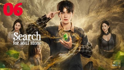 Search for Soul Stone [Chinese Drama] (2025) Ep 6 Eng Sub