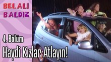 Haydi Kızlar Atlayın - Belalı Baldız 4. Bölüm