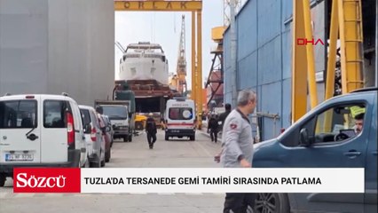 Tuzla'da tersanede gemi tamiri sırasında patlama