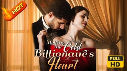 Melting The Cold Billionaire’s Heart - (2025) Full Movie | HD | English Sub