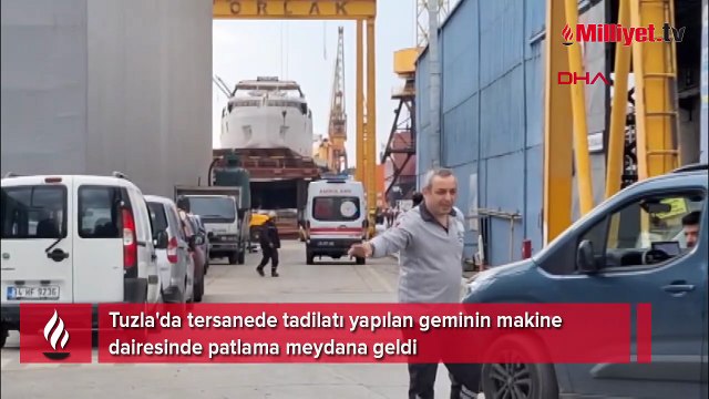 Tuzla'da tadilatı yapılan gemide patlama! Ölü ve yaralılar var