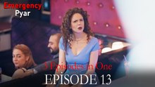 Emergency Pyar Episode 13 (3 EPISODES IN ONE)