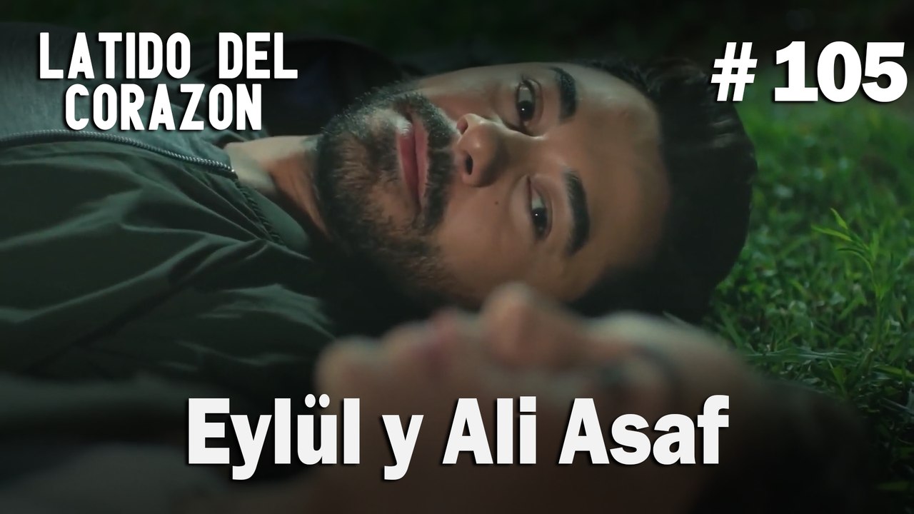 Eylül y Ali Asaf #105 - Latido Del Corazon
