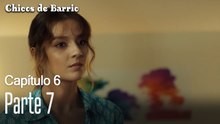 Capitulo 6 parte 7-Chicos Barrrio